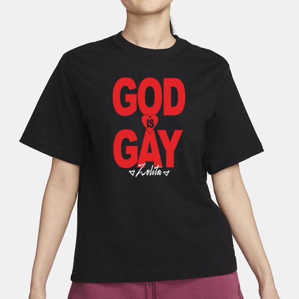 Zolita God Is Gay T-Shirt