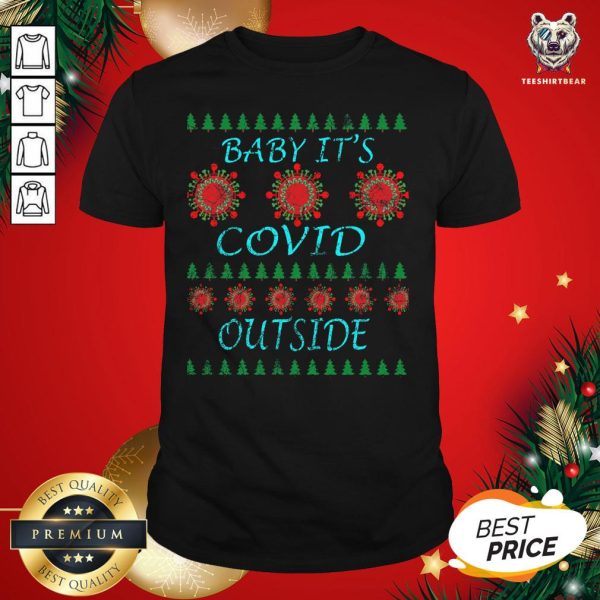 Beautiful Baby It’s Covid Outside 2020 Ugly Christmas Shirt