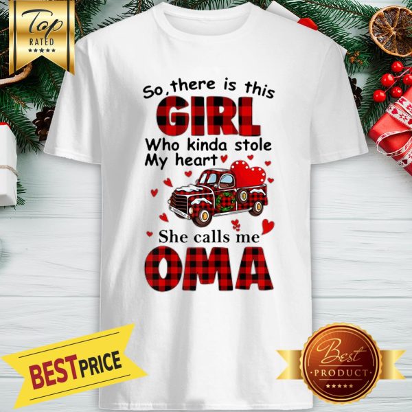 Christmas Girl Who Kinda Stole My Heart She Calls Me Oma Shirt