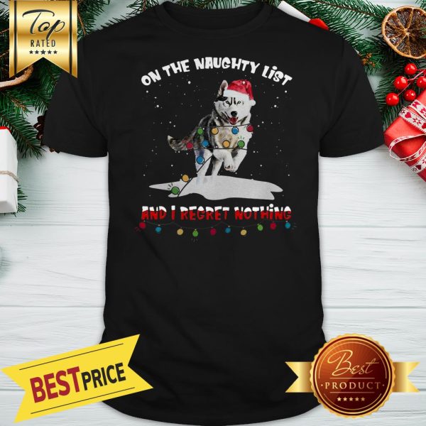 Christmas Wolf Santa On The Naughty List And I Regret Nothing Shirt