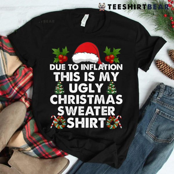 Due To Inflation Christmas Sweater Xmas Shirt