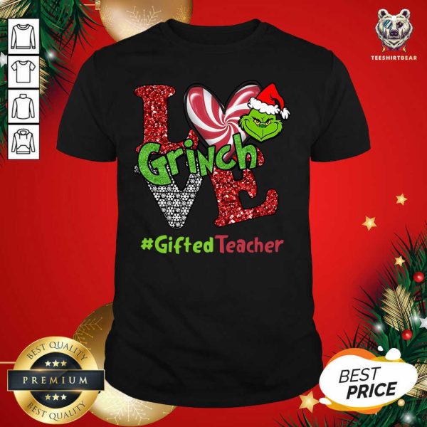 Happy Love Grinch #GiftedTeacher Christmas Shirt