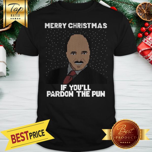 Merry Christmas If You’ll Pardon The Pun Shirt