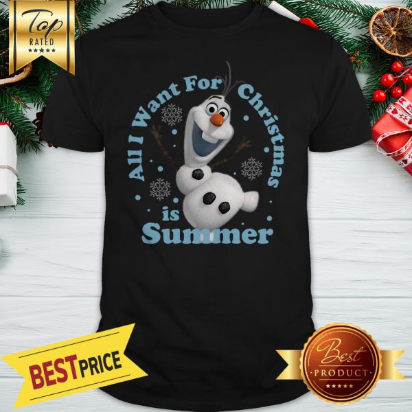 Nice Frozen Olaf All I Want For Christmas Is Summer Shirt