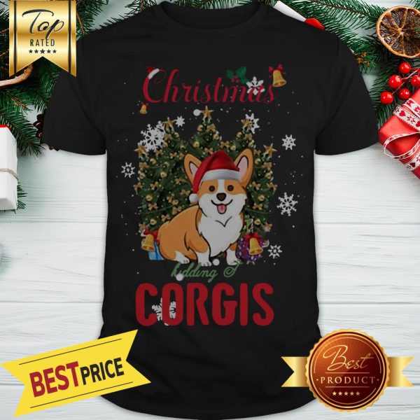 Official Christmas Kidding Corgis Shirt