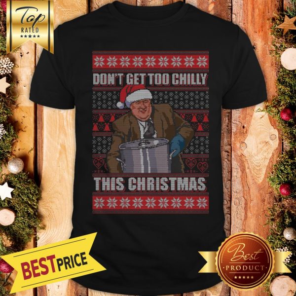 Official Kevin Malone Don’t Get Too Chilly This Christmas Ugly Shirt