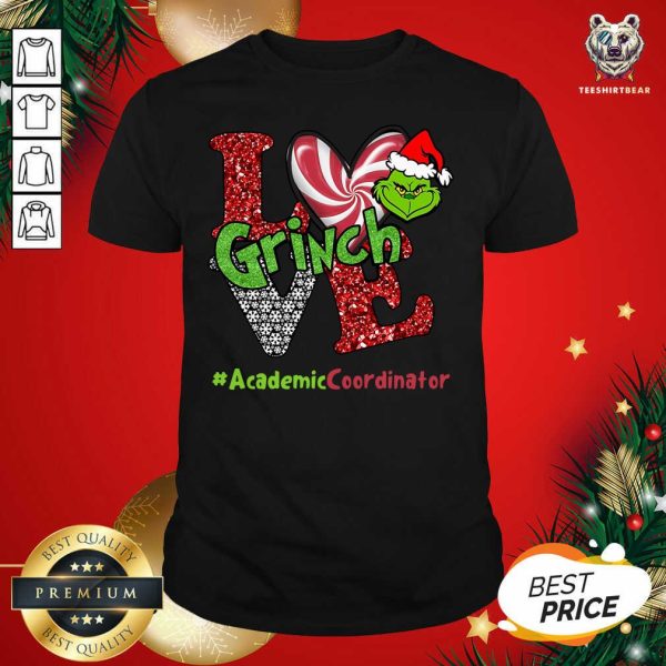 Official Love Grinch #AcademicCoordinator Christmas Shirt