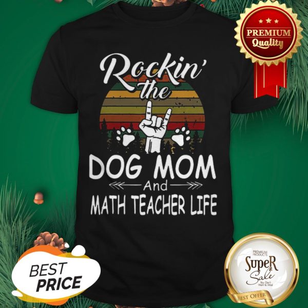 Rockin’ The Dog Mom And Math Teacher Life Vintage Shirt