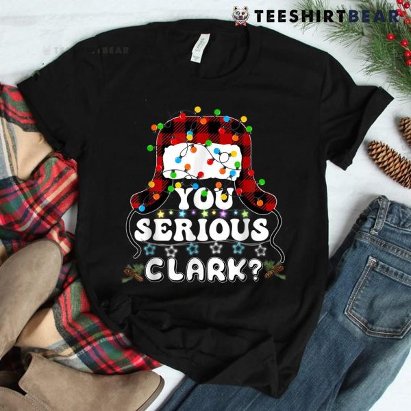 U Serious Clark Christmas Vacation Shirt