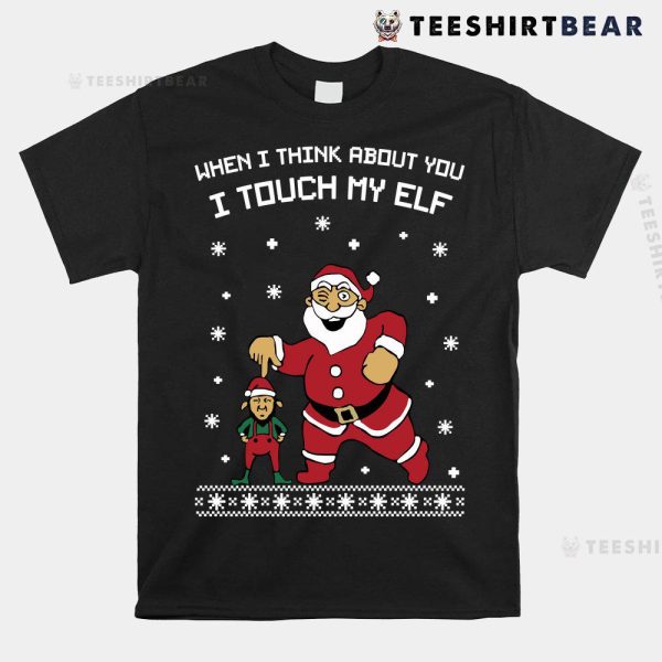 When I Think About You I Touch My Elf Snowflake Christmas Shirt