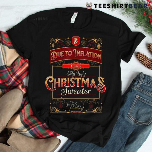 Xmas Family Pajama Due To Inflation Ugly Christmas Shirt