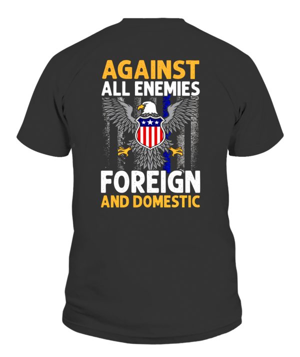 AGAINST ALL ENEMIES FOREIGN AND DOMESTIC SHIRT