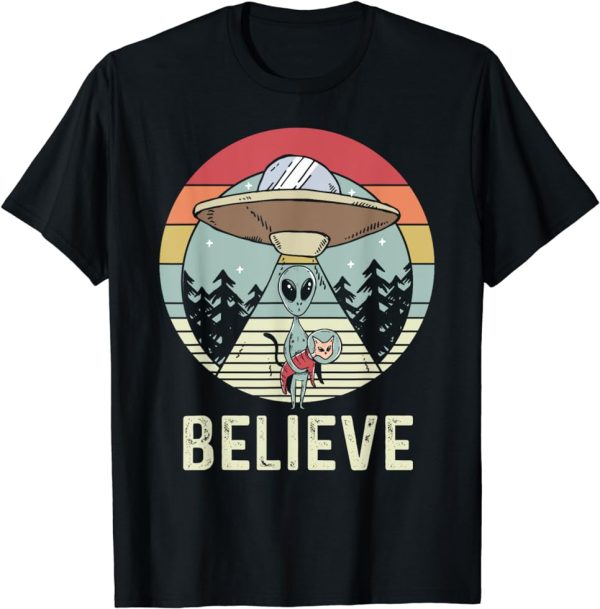 Alien Believe – Alien Shirt Gift For Alien Believer T-Shirt