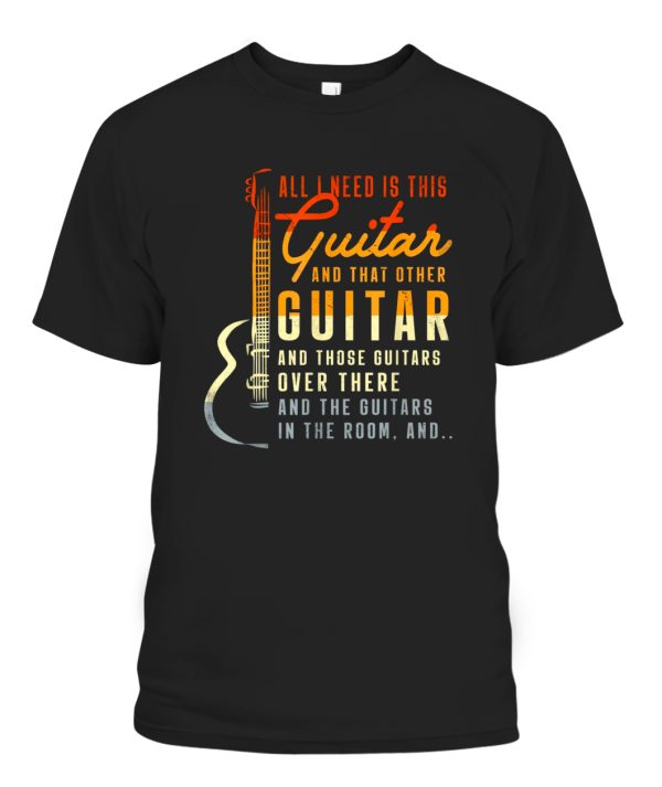 All I Need Is This Guitar Player Gifts Guitarist Music Band T-Shirt