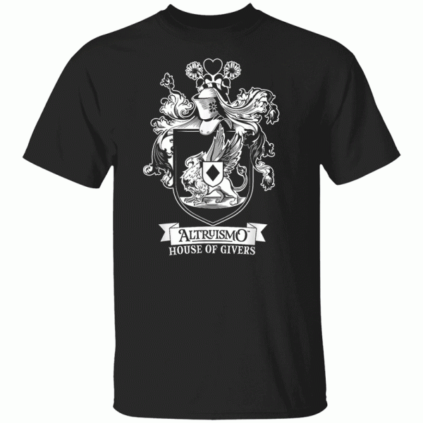 Altruismo House Of Givers Shirt