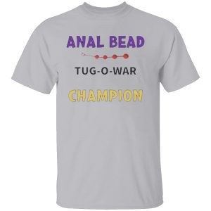 Anal Bead Tug O War Champion Shirt