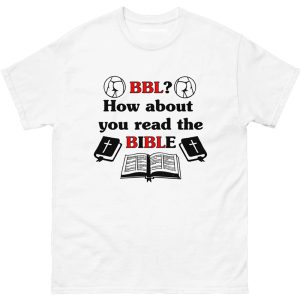 BBL How About You Read The Bible Shirt