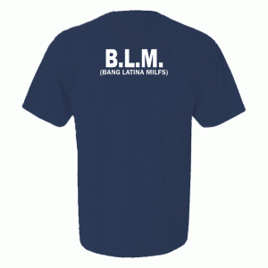 B.L.M SHIRT
