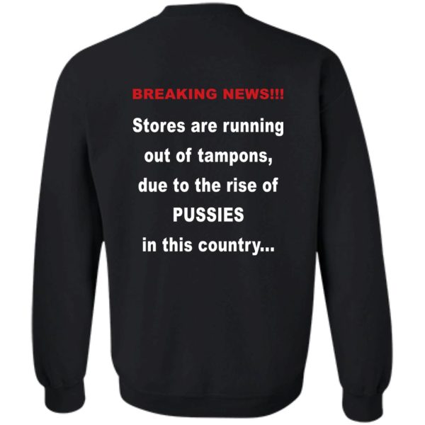 BREAKING NEW – Stores Are Running Out Of Tampons Due To The Rise Of PUSSIES In This Country Shirt