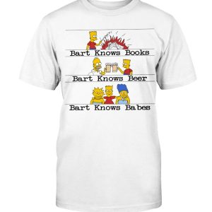 Bart Knows Books Bart Knows Beer Bart Knows Babes The Simpsons T-Shirt