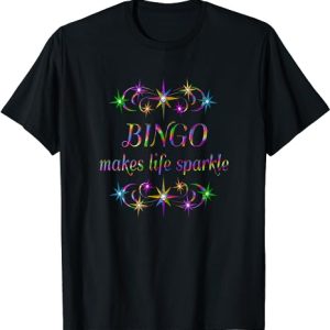 Bingo Makes Life Sparkle T-Shirt