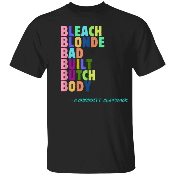 Bleach Blonde Bad Built Butch Body Colorful Shirt