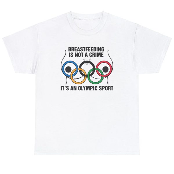 Breastfeeding Is Not A Crime It’s An Olympic Sport Shirt