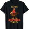 Brother Turkey Matching Family Group Thanksgiving Gifts T-Shirt