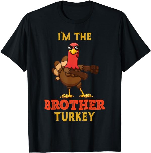 Brother Turkey Matching Family Group Thanksgiving Gifts T-Shirt