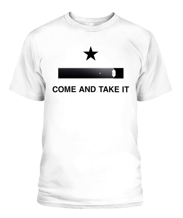 COME AND TAKE IT JUUL SHIRT