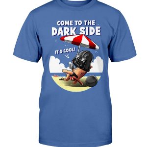 COME TO THE DARK SIDE – IT’S COOL SHIRT
