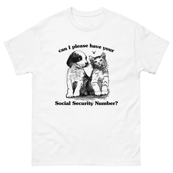 Can I Please Have Your Social Security Number Shirt Funny Dog, Cat