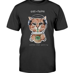 Cat in Headphone Cat-feine coffee then petting T-shirt