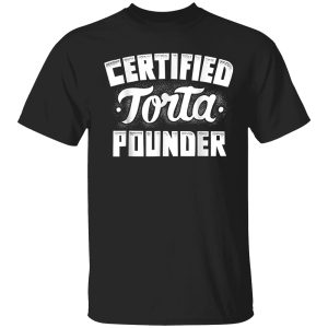 Certified Torta Pounder Shirt