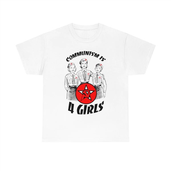 Communism is 4 girls Shirt