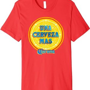 Corona One More Beer Shirt