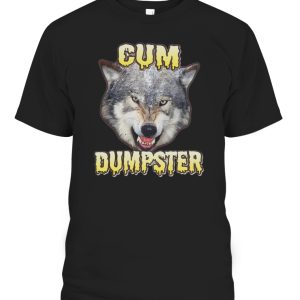 Cum Dumpster Wolf Shirt