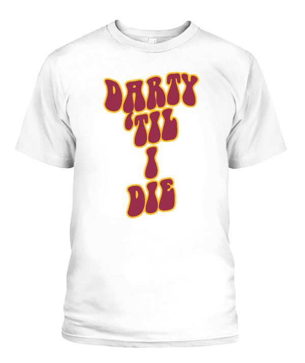 DARTY TIL I DIE SHIRT ARIZONA