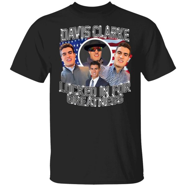 DAVIS CLARKE – LOCKED IN FOR GREATNESS SHIRT