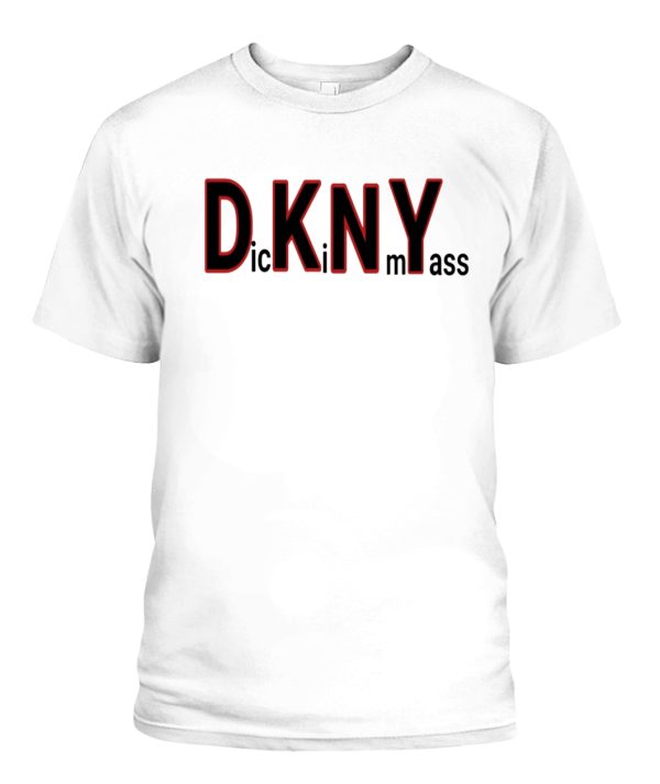 DKNY SHIRT Dick In My Ass