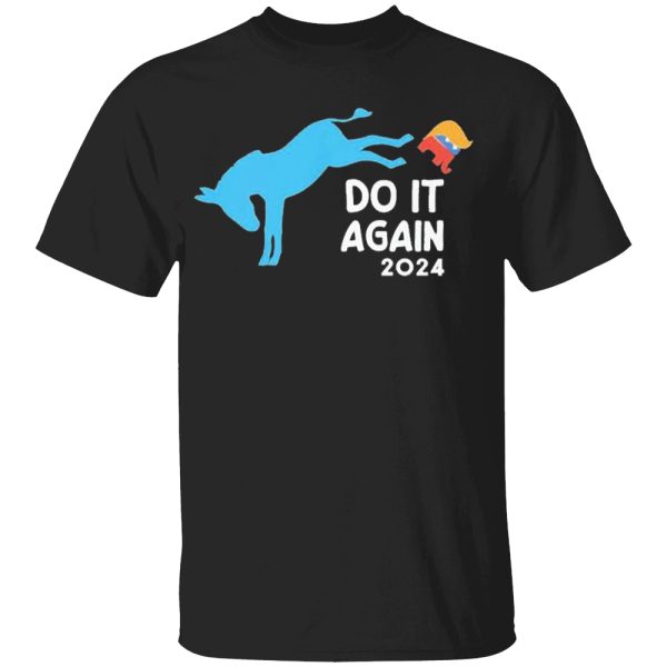 DO IT AGAIN 2024 SHIRT