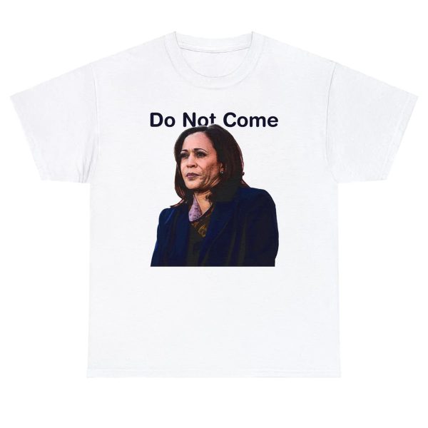 DO NOT COME SHIRT