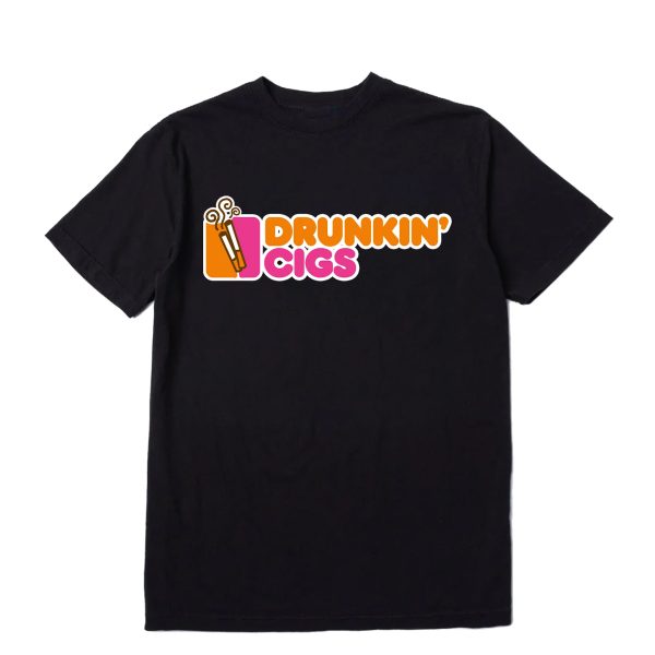 DRUNKIN’ CIGS SHIRT