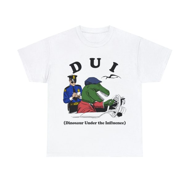 DUI SHIRT Dinosaur Under The Influence