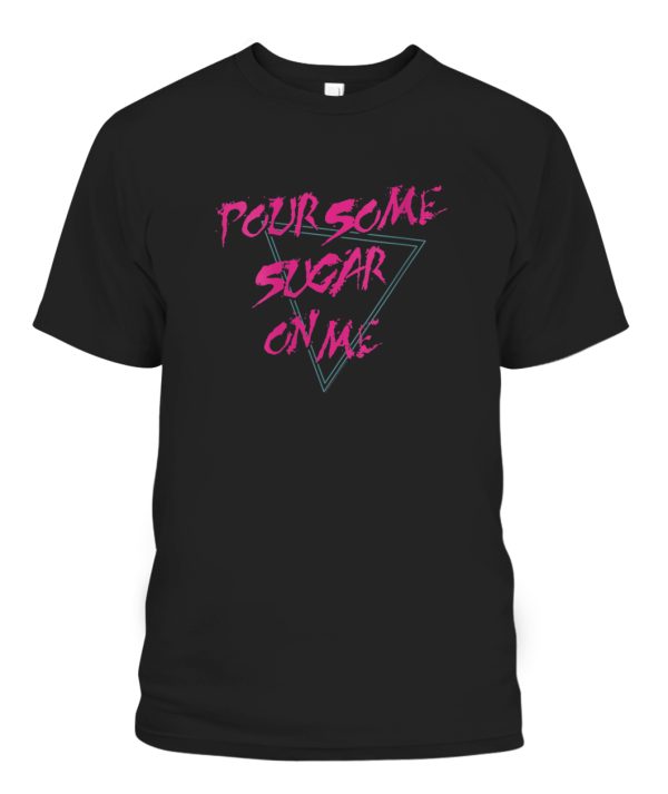 Def Leppard – Pour Some Sugar On Me Shirt