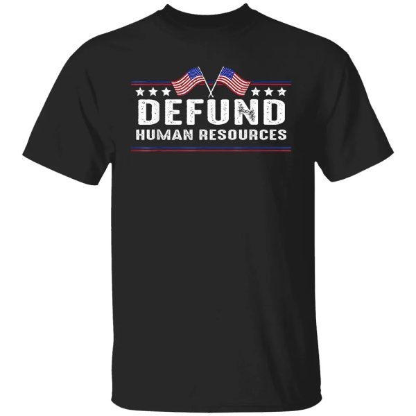 Defund Human Resources American Flag Shirt