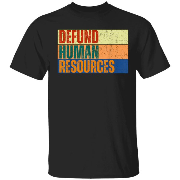 Defund Human Resources Vintage Shirt