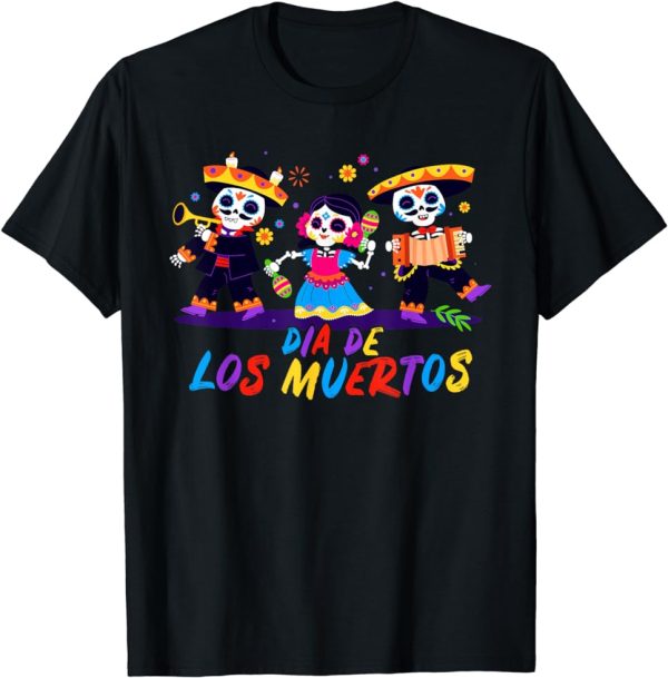 Dia de los Muertos Day of the dead Mexican T-Shirt