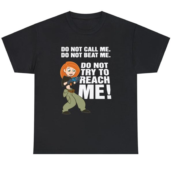 Do Not Call Me. Do Not Beat Me. Do Not Try To Reach Me Shirt