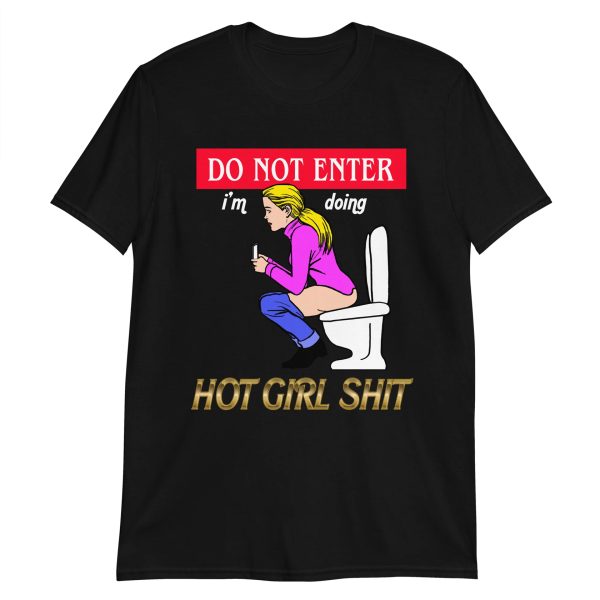 Do Not Enter, Hot Girl Shit Shirt